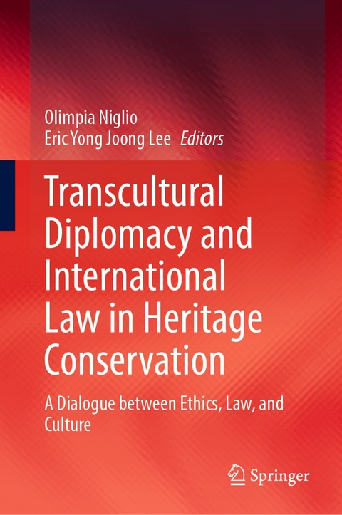 Transcultural Diplomacy and International Law in Heritage Conservation - 