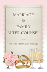 Marriage & Family Alter-Counsel -  Dr. Sabelo Sam Gasela Mhlanga