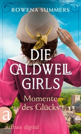 Die Caldwell Girls - Momente des Glücks -  Rowena Summers