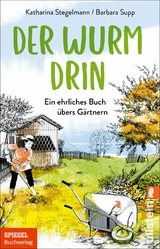 Der Wurm drin -  Katharina Stegelmann,  Barbara Supp