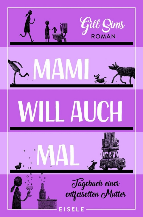 Mami will auch mal! -  Gill Sims