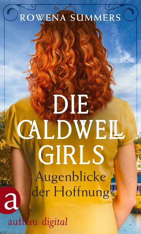 Die Caldwell Girls - Augenblicke der Hoffnung -  Rowena Summers