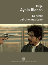 La ñerez del cine mexicano - Jorge Ayala Blanco