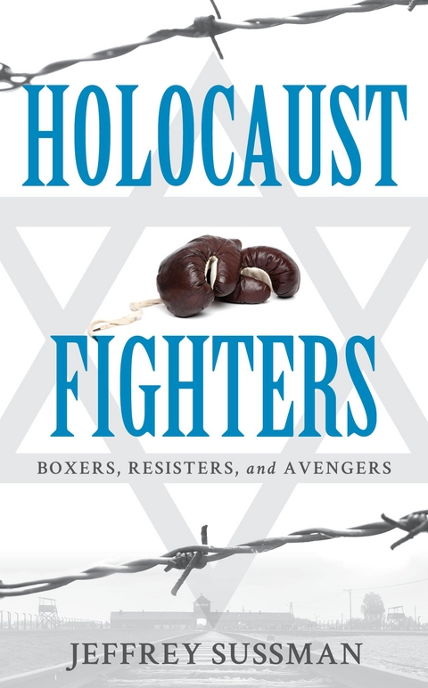 Holocaust Fighters -  Jeffrey Sussman