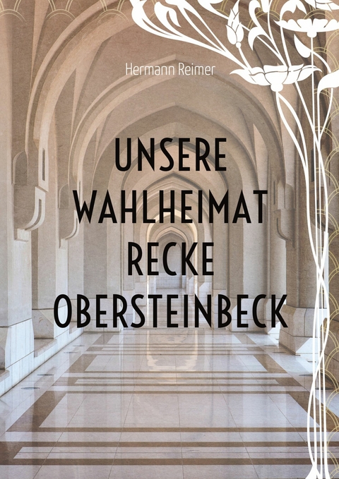 Unsere Wahlheimat Recke Obersteinbeck - Hermann Reimer