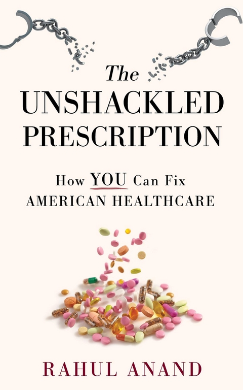 Unshackled Prescription -  Rahul Anand
