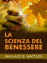 La Scienza del Benessere (Tradotto) - Wallace D. Wattles