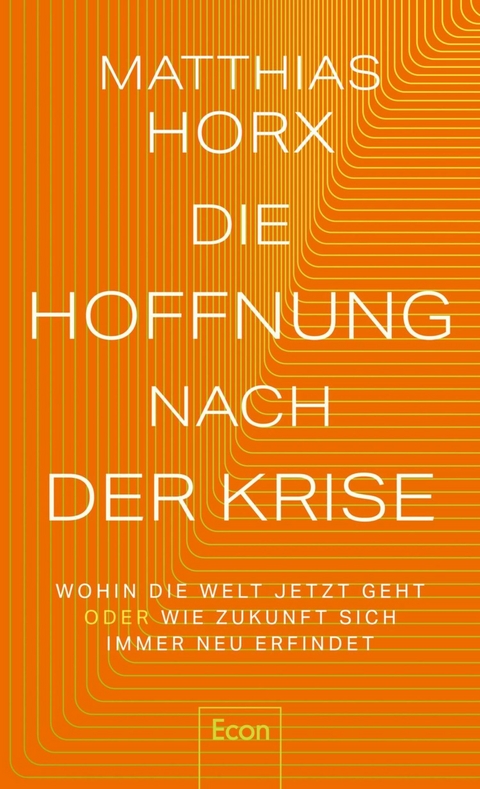 Die Hoffnung nach der Krise -  Matthias Horx