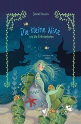 Die kleine Nixe und die Kräuterhexen - Sannah Hinrichs