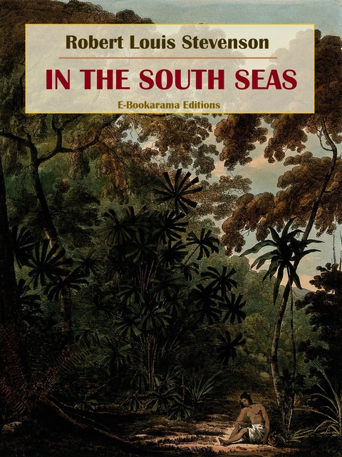 In the South Seas - Robert Louis Stevenson