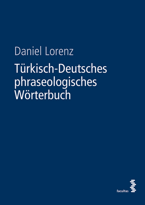 Türkisch-Deutsches phraseologisches Wörterbuch - Daniel Lorenz