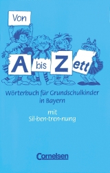 Von A bis Zett - Bayern - Bisherige Ausgabe. Wörterbuch für Grundschulkinder / Wörterbuch - Gerhard Sennlaub