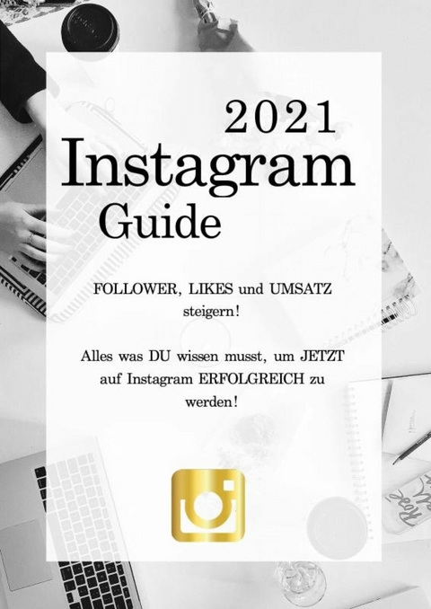 Instagram Guide 2021 - Milena Bonstingl