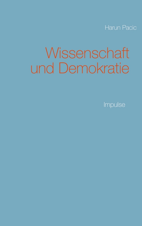 Wissenschaft und Demokratie - Harun Pacic