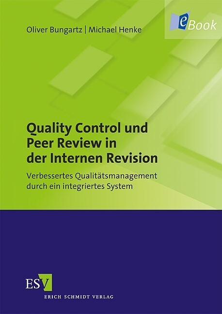 Quality Control und Peer Review in der Internen Revision -  Oliver Bungartz,  Michael Henke