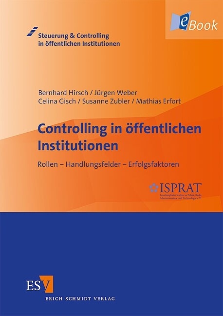 Controlling in öffentlichen Institutionen -  Bernhard Hirsch,  Jürgen Weber,  Celina Gisch,  Susanne Zubler,  Mathias Erfort