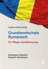 Grundwortschatz Rumänisch für Pflege und Betreuung - Cinzia Hirschvogl