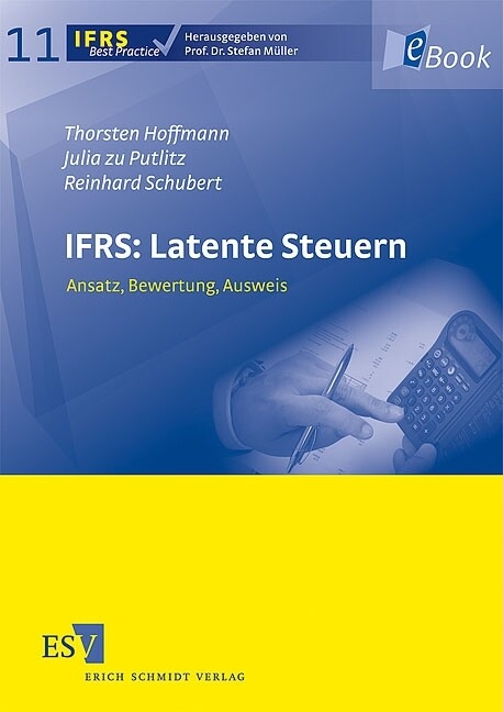 IFRS: Latente Steuern -  Thorsten Hoffmann,  Julia Putlitz,  Reinhard Schubert