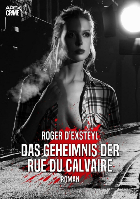 DAS GEHEIMNIS DER RUE DU CALVAIRE -  D&  apos; Roger Exsteyl