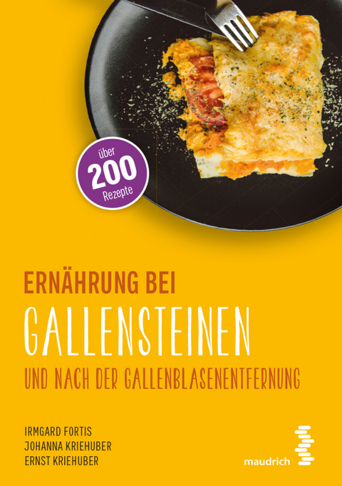 Ernährung bei Gallensteinen und nach der Gallenblasenentfernung -  Irmgard Fortis,  Johanna Kriehuber,  Ernst Kriehuber