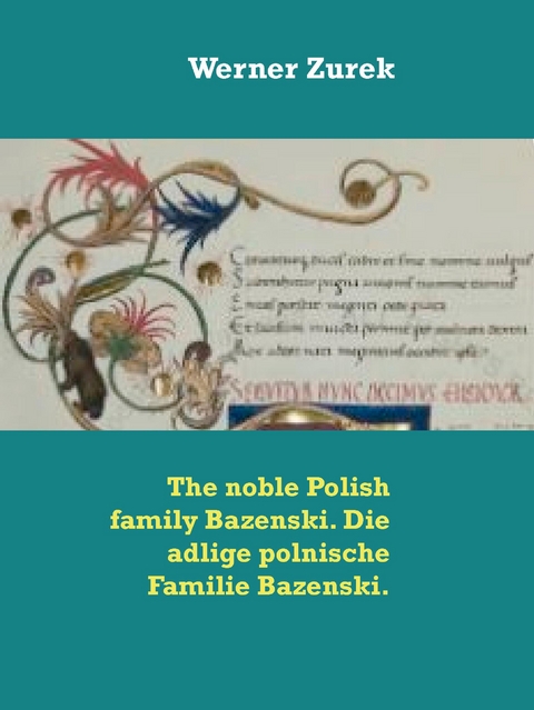 The noble Polish family Bazenski. Die adlige polnische Familie Bazenski. - Werner Zurek