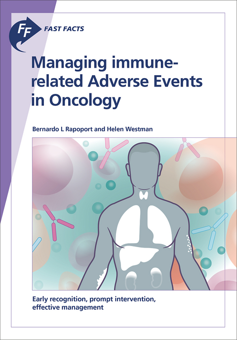 Fast Facts: Managing immune-related Adverse Events in Oncology - B.L. Rapoport, H. Westman