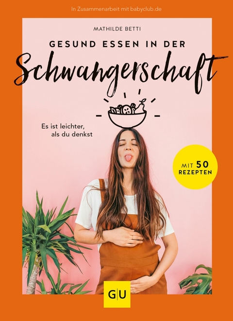 Gesund essen in der Schwangerschaft  -  Mathilde Betti