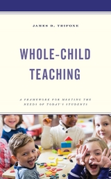 Whole-Child Teaching -  James D. Trifone