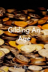 Gilding An Age - Kurt Burke