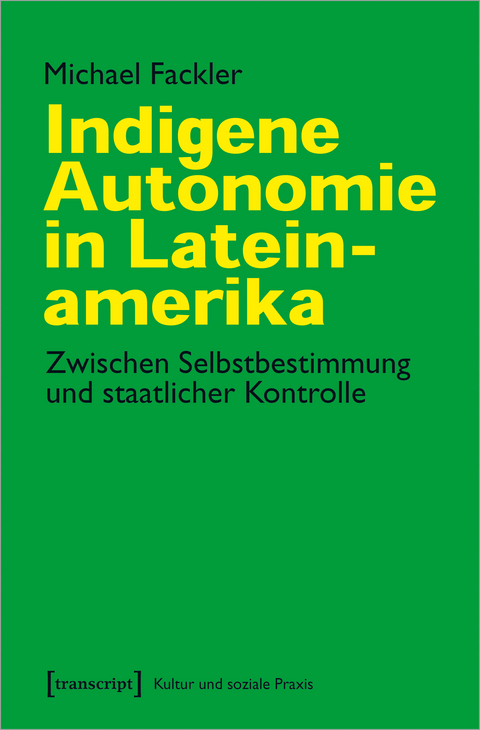 Indigene Autonomie in Lateinamerika - Michael Fackler