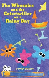 The Whuzzles and the Catertwiller on a Rainy Day -  Tbd
