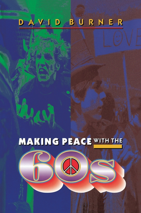 Making Peace with the 60s -  David Burner