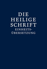 Die Heilige Schrift. Einheitsübersetzung. Taschenausgabe / Die Heilige Schrift - 