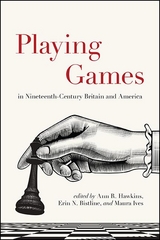 Playing Games in Nineteenth-Century Britain and America - 