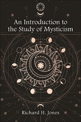 Introduction to the Study of Mysticism -  Richard H. Jones