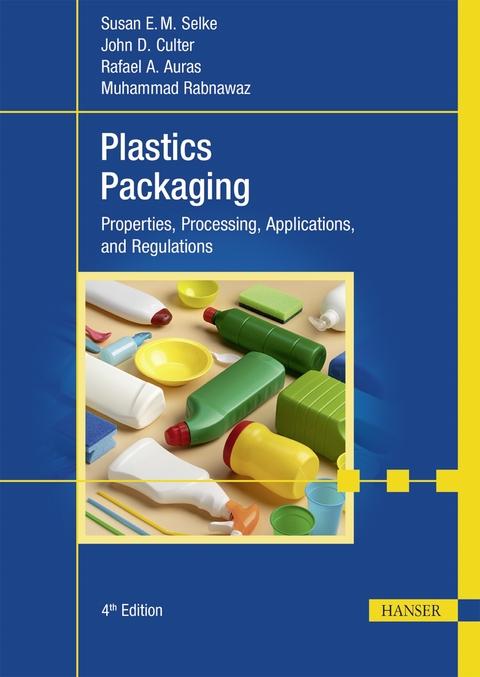 Plastics Packaging - Susan E.M. Selke, John D. Culter, Rafael A. Auras, Muhammad Rabnawaz