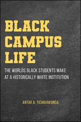 Black Campus Life - Antar A. Tichavakunda