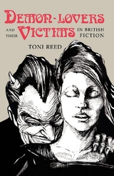 Demon-Lovers and Their Victims in British Fiction - Toni Reed