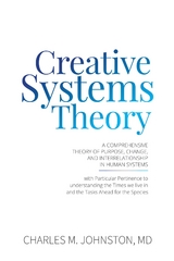 Creative Systems Theory -  Charles M Johnston MD