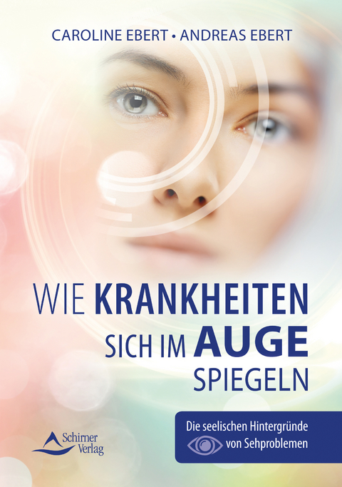 Wie Krankheiten sich im Auge spiegeln - Caroline Ebert, Andreas Ebert