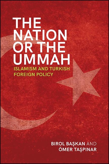 The Nation or the Ummah - Birol Başkan, Ömer Taşpınar