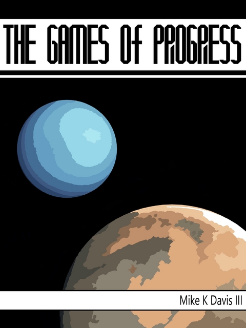 The Games of Progress -  Mike K. Davis