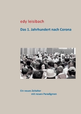 Das 1. Jahrhundert nach Corona - Edy Leisibach