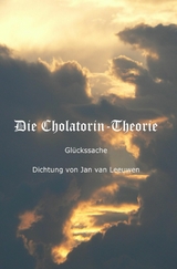 Die Cholatorin-Theorie - Urs Scheidegger