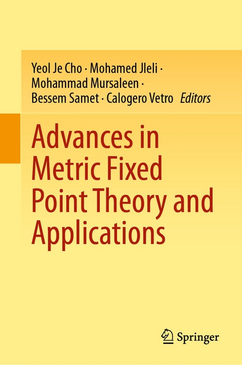 Advances in Metric Fixed Point Theory and Applications - 