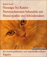 Neuralgie bei Katzen - Nervenschmerzen behandeln mit Homöopathie und Schüsslersalzen - Robert Kopf