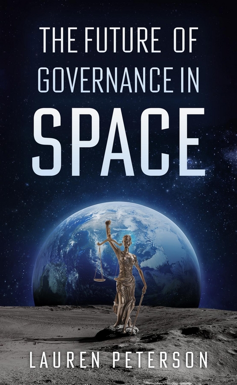 Future of Governance in Space -  Lauren Peterson