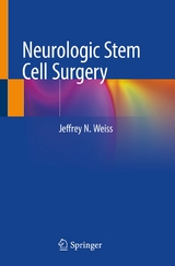 Neurologic Stem Cell Surgery - Jeffrey N. Weiss