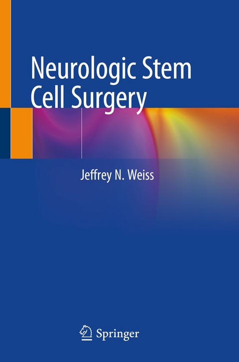 Neurologic Stem Cell Surgery - Jeffrey N. Weiss