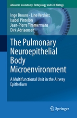 The Pulmonary Neuroepithelial Body Microenvironment - Inge Brouns, Line Verckist, Isabel Pintelon, Jean-Pierre Timmermans, Dirk Adriaensen